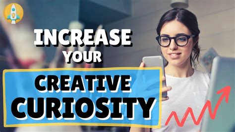 Curiosity: A Pathway to Continuous Growth and Creative Mastery